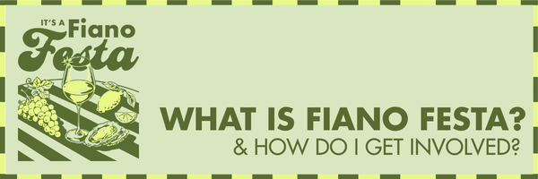 Join the Fiano Festa! 4 HOW TO GET INVOLVED 1 | 2026